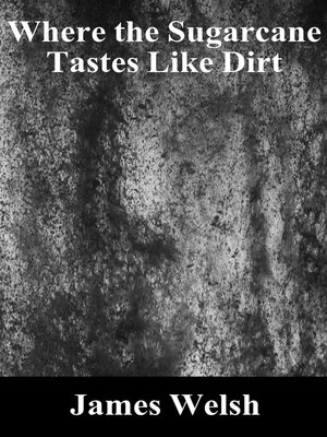 cover image of Where the Sugarcane Tastes Like Dirt